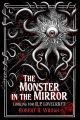 The Monster In The Mirror: Looking For H. P. Lovecraft