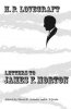 H. P. Lovecraft: Letters to James F. Morton