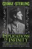 Implications of Infinity: Collected Essays by George Sterling