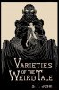 Varieties of the Weird Tale by S. T. Joshi