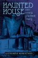 Haunted House and Other Strange Tales by Katherine Kerestman