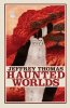 Haunted Worlds by Jeffrey Thomas