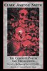 Volume 3: The Flowers of Evil and Others (The Complete Poetry and Translations of Clark Ashton Smith)