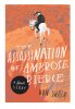 The Assassination of Ambrose Bierce: A Love Story by Don Swaim