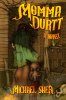 Momma Durtt: A Novel by Michael Shea