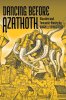 Dancing Before Azathoth: Macabre and Fantastic Poetry by Darrell Schweitzer