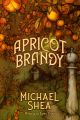 Apricot Brandy by Michael Shea