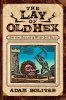 The Lay of Old Hex by Adam Bolivar