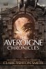 The Averoigne Chronicles: The Complete Averoigne Stories of Clark Ashton Smith