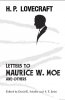 H. P. Lovecraft: Letters to Maurice W. Moe and Others