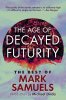 The Age of Decayed Futurity: The Best of Mark Samuels