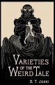 Varieties of the Weird Tale by S. T. Joshi