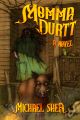 Momma Durtt: A Novel by Michael Shea